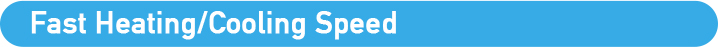 Fast Heating Speed Viteză de încălzire rapidă